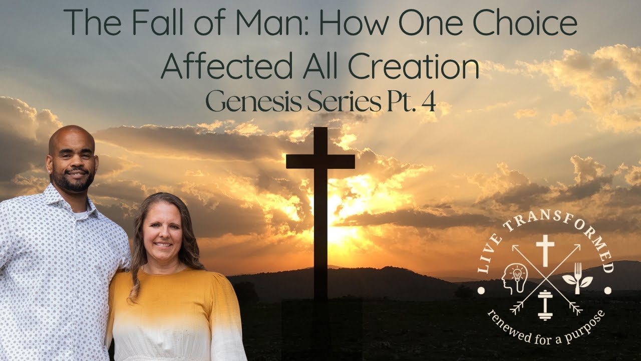 The Fall of Man: How One Choice Affected All Creation; Genesis Pt. 4