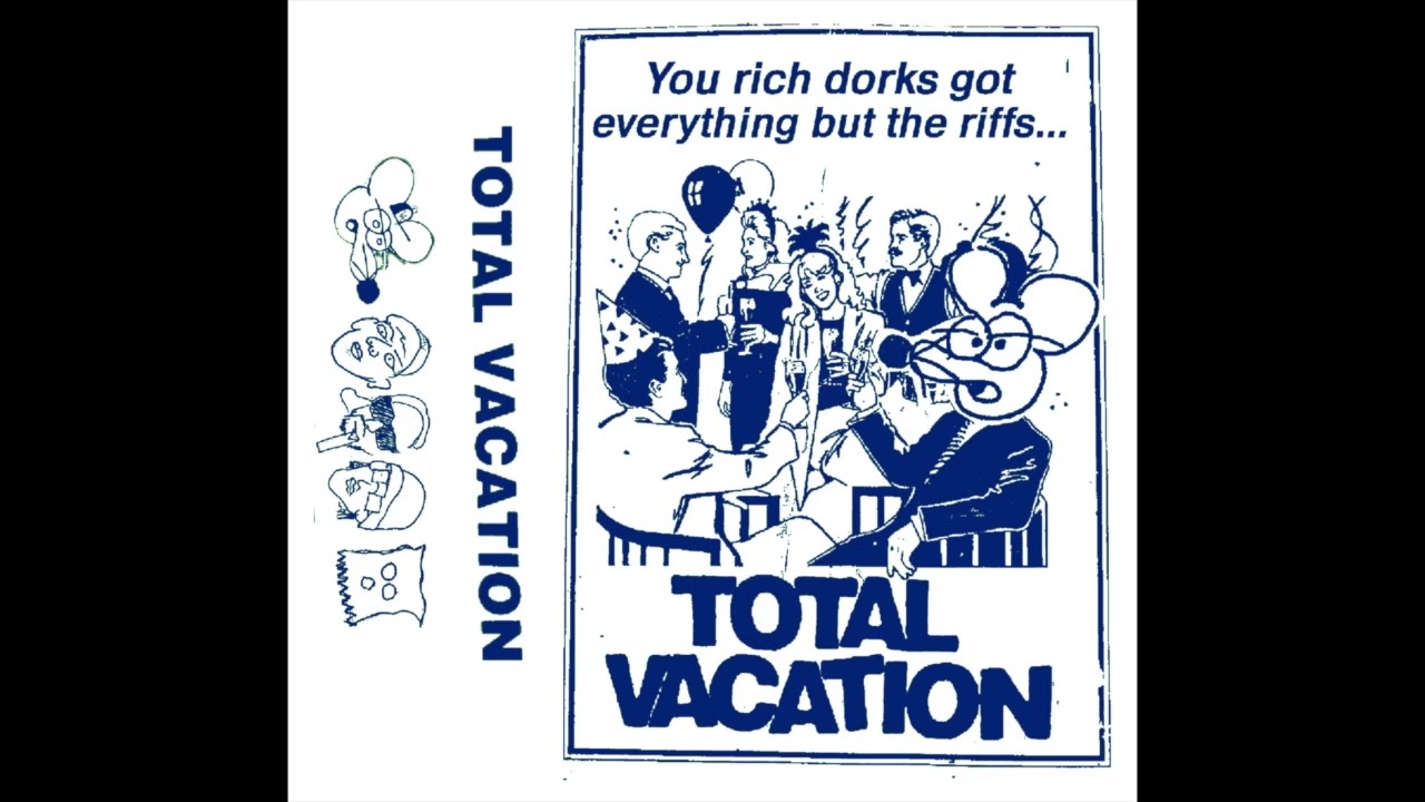 Total Vacation -  You Rich Dorks Got Everything But The Riffs (2023)