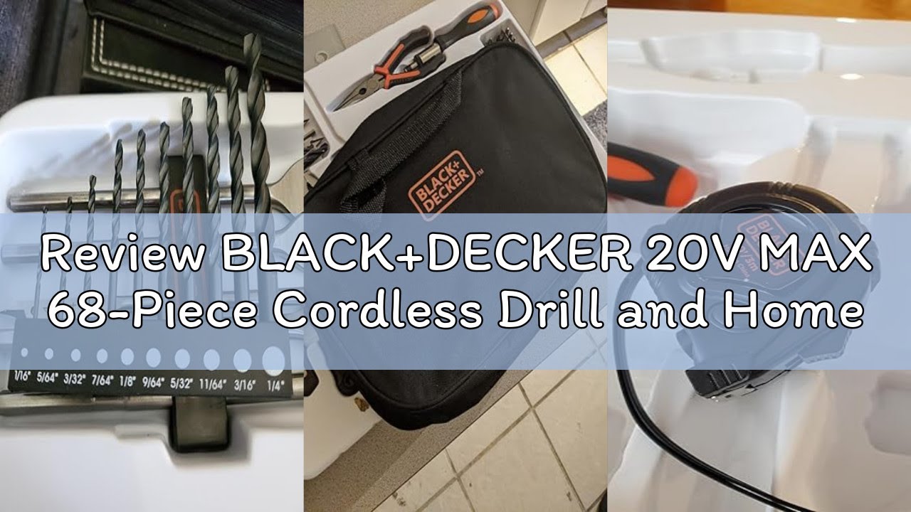 Review BLACK+DECKER 20V MAX 68-Piece Cordless Drill and Home Tool Project Kit with Tool Storage Bag
