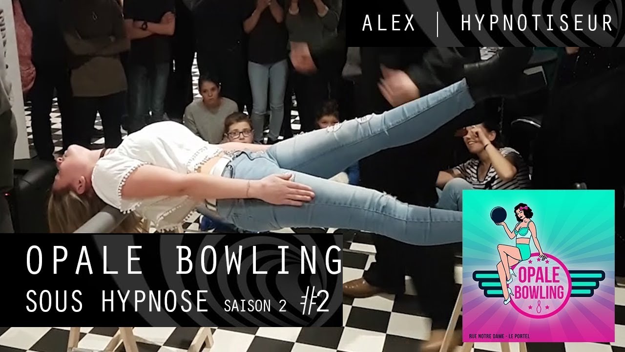Hypnose - Opale Bowling - Spectacle d'hypnose Saison 2 #2 - Catalepsie  Alex Hypnotiseur