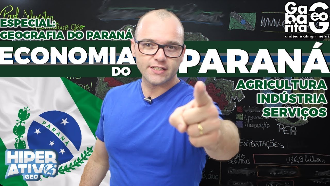Geografia do Paraná - ECONOMIA do Paraná | Revisão UEL UEM UEPG UFPR | Hiperativo Geo