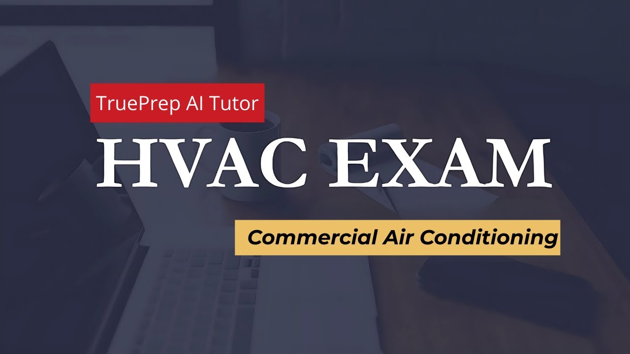 HVAC Exam Prep #2 - Commercial Air Conditioning | TruePrep