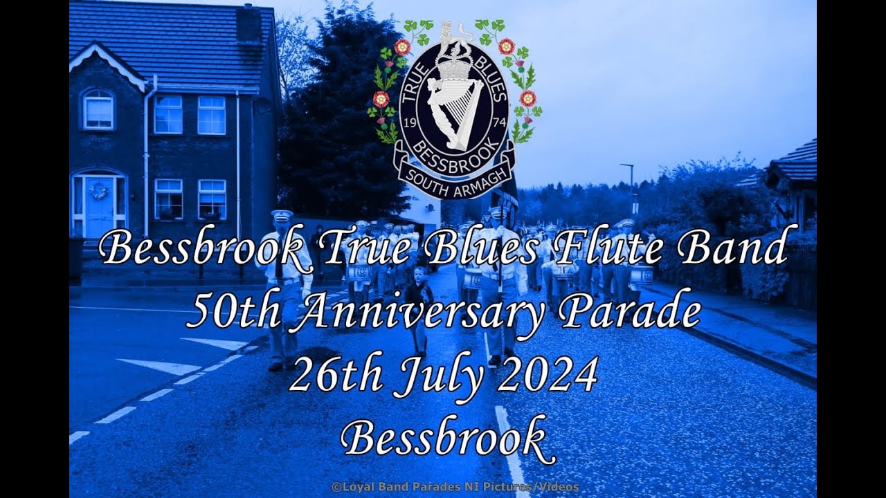 Bessbrook True Blues Flute Band 50th Anniversary (Full Parade) 26/07/24