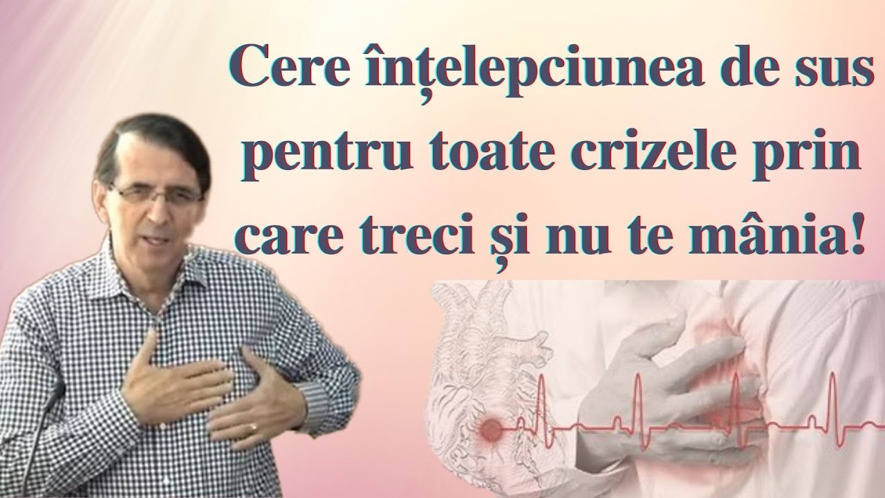 Cere înțelepciunea de sus pentru toate crizele prin care treci și nu te mânia!(Daniel Brânzei)