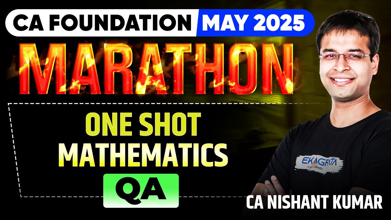 Mathematics One Shot Revision | CA Foundation Quantitative Aptitude May 25 | By CA Nishant Kumar