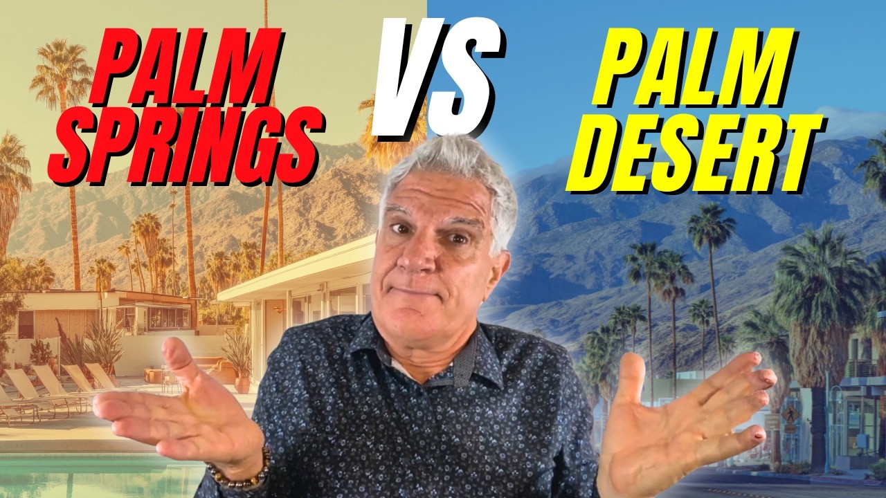 Living in PALM SPRINGS vs PALM DESERT California | Should I Move to Palm Springs or Palm Desert CA?