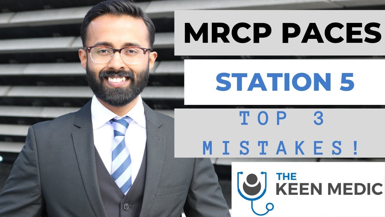 MRCP PACES Station 5 Top 3 Mistakes to avoid!