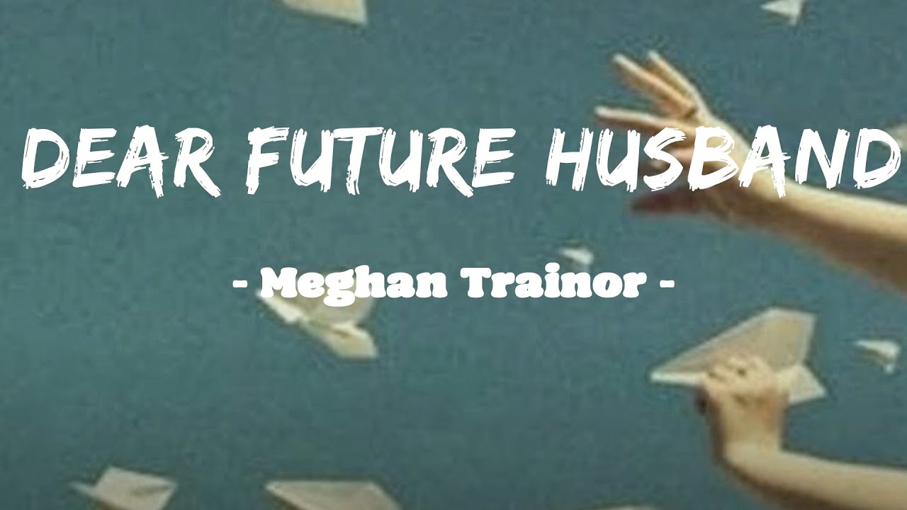 Meghan Trainor - Dear Future Husband [ Traduction / Paroles en français ]