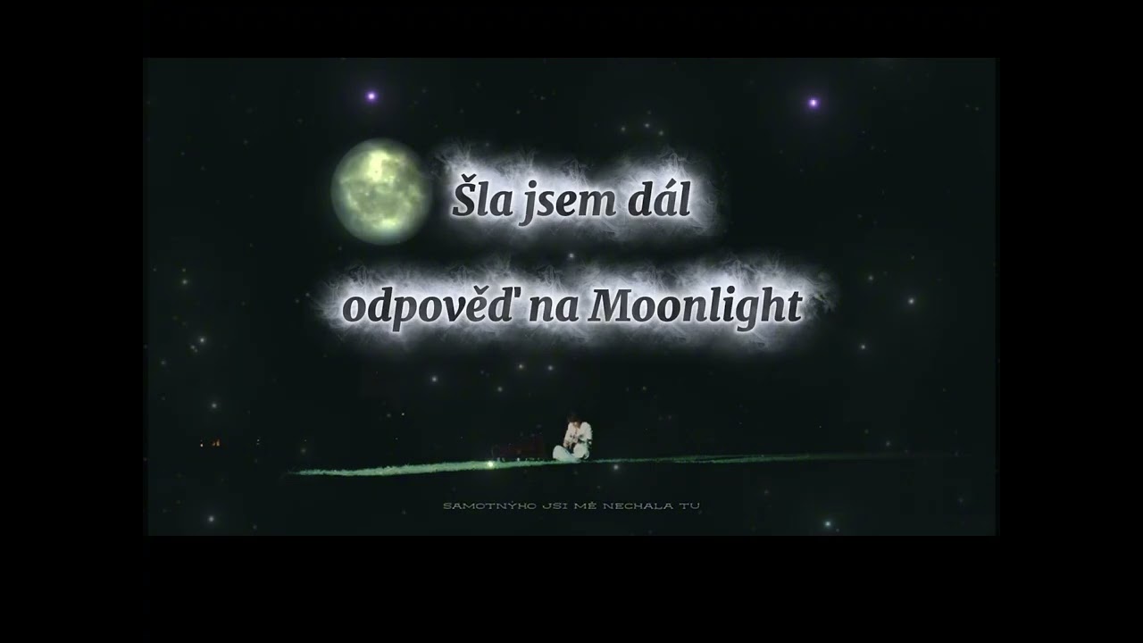 Šla jsem dál  -  odpověď na Moonlight