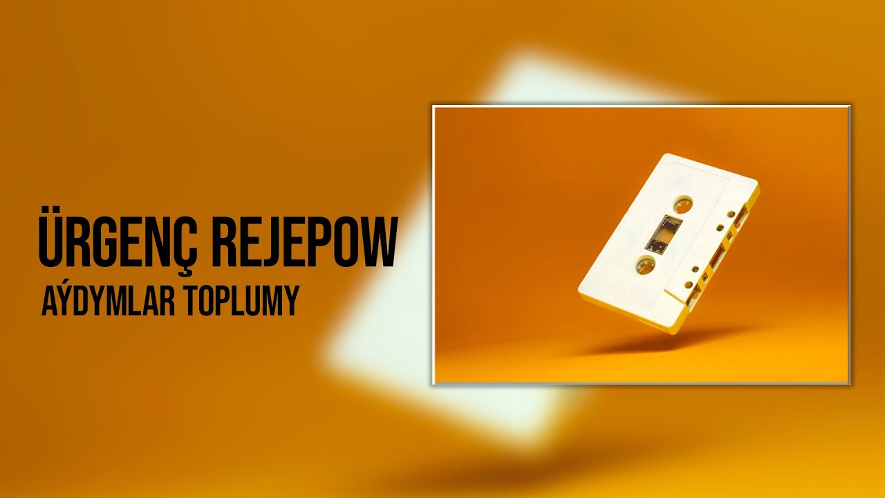 Ürgenç Rejepow - Aýdymlar toplumy (3-nji bölegi)