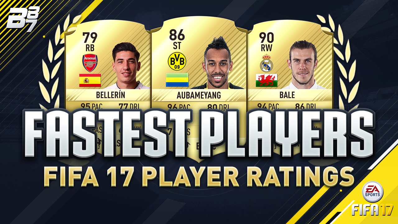 THE FASTEST PLAYERS IN FIFA 17