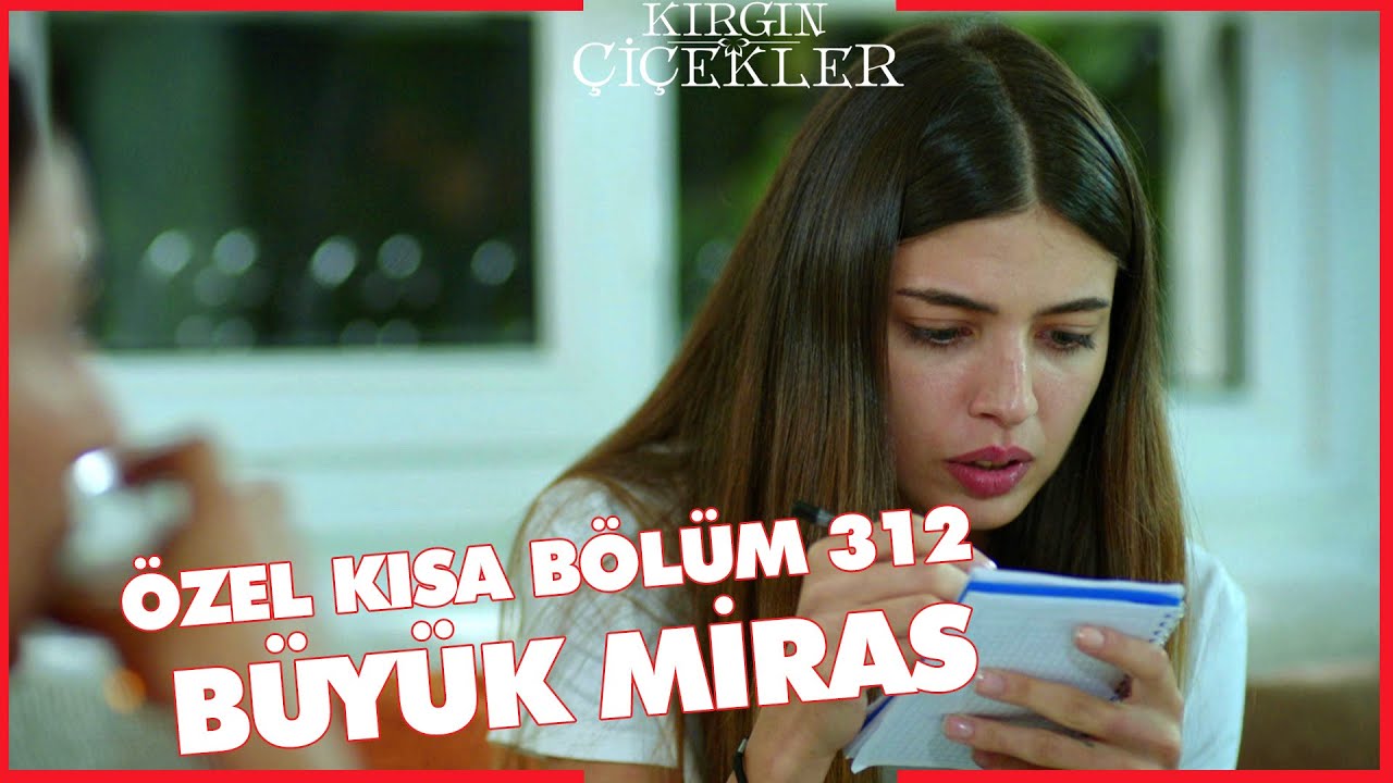 Kırgın Çiçekler Özel Kısa Bölümler | 312