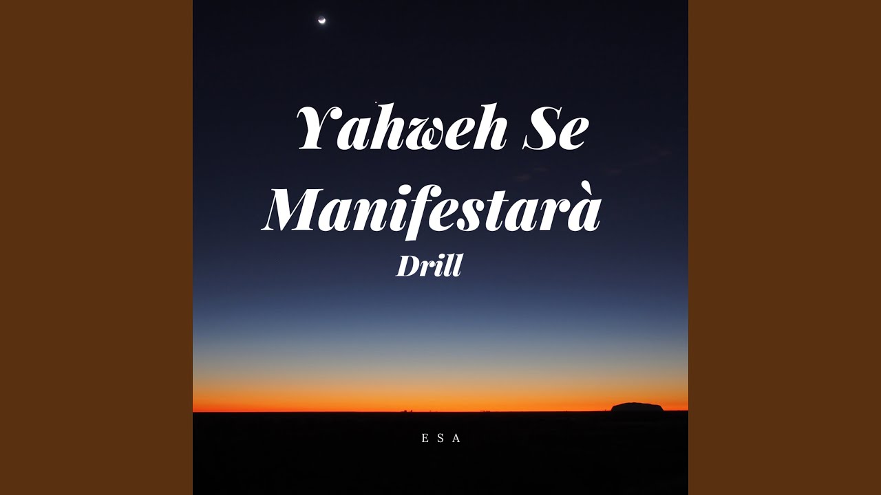 Yahweh Se Manifestará Drill