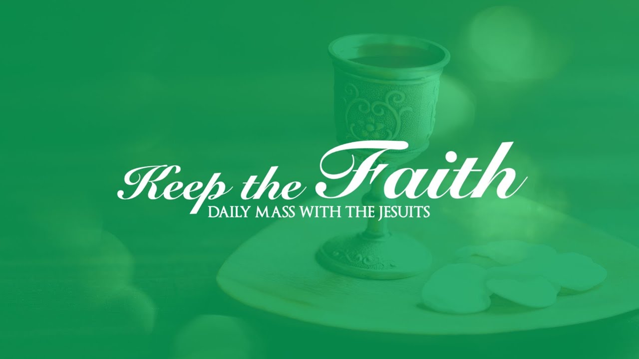 KEEP THE FAITH: Daily Mass with the Jesuits | 29 Oct 25 | Wed of the Thirtieth Week in Ordinary Time