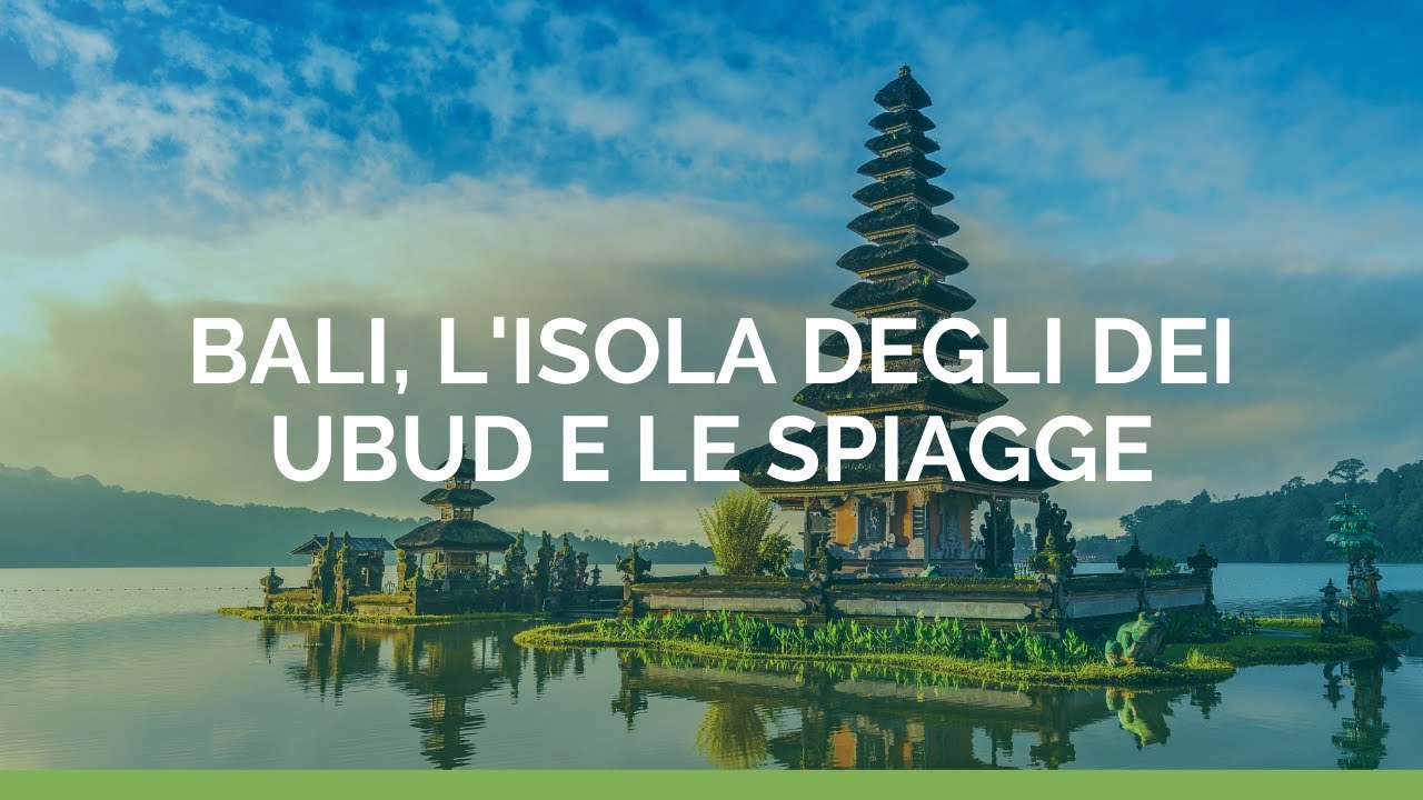 Bali, l'isola degli dei Ubud e le spiagge in dettaglio