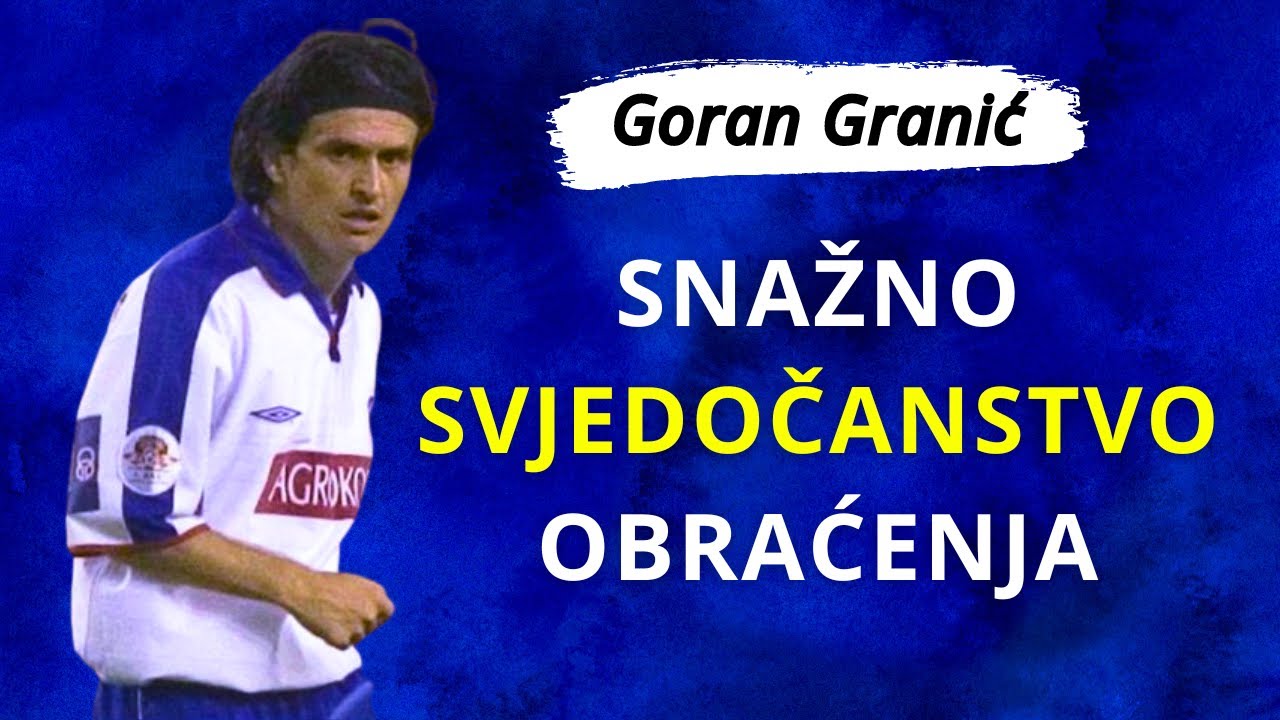 Snažno svjedočanstvo obraćenja - Goran Granić (bivši profesionalni nogometaš)