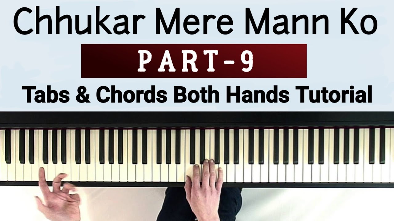 Chhukar Mere Mann Ko | Piano Tutorial | Notation + Chords | Both Hands