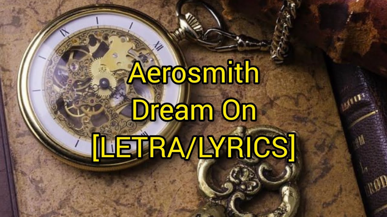 Aerosmith - Dream On - [LETRA/LYRICS]