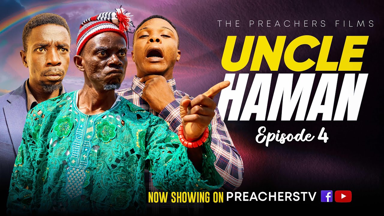 UNCLE HAMAN Episode 4 || The Latest Episode || PREACHERSTV 