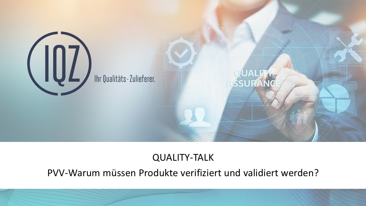 IQZ-Quality-Talk | Produkt Verifizierung & Validierung (PVV)
