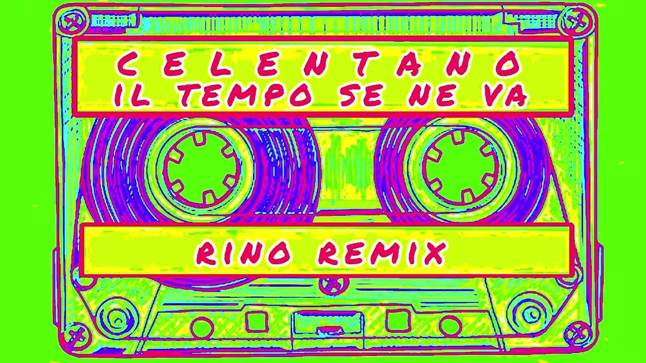 Celentano - Il Tempo Se Ne Va (RINO Remix)