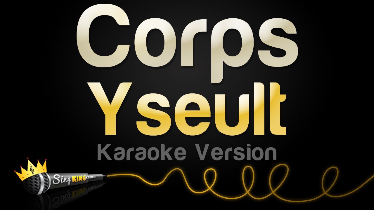 Yseult - Corps (Karaoke Version)