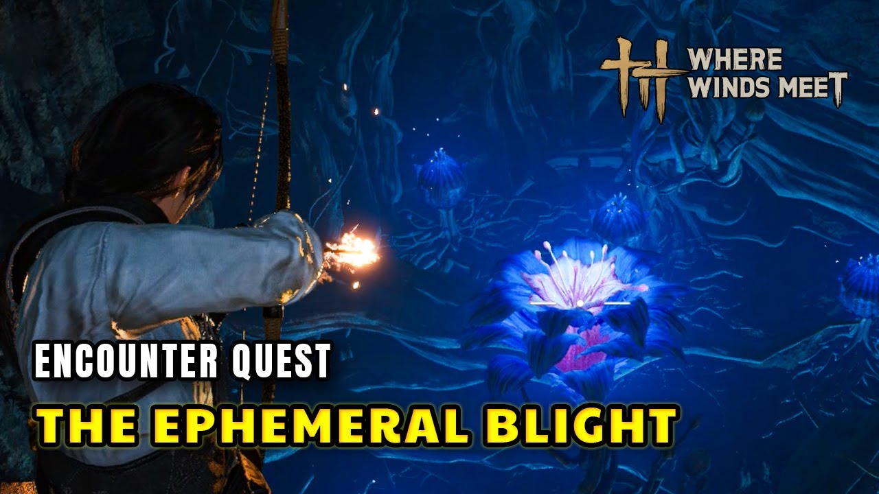 Where Winds Meet: The Ephemeral Blight - Encounter Guide (Full Walkthrough)