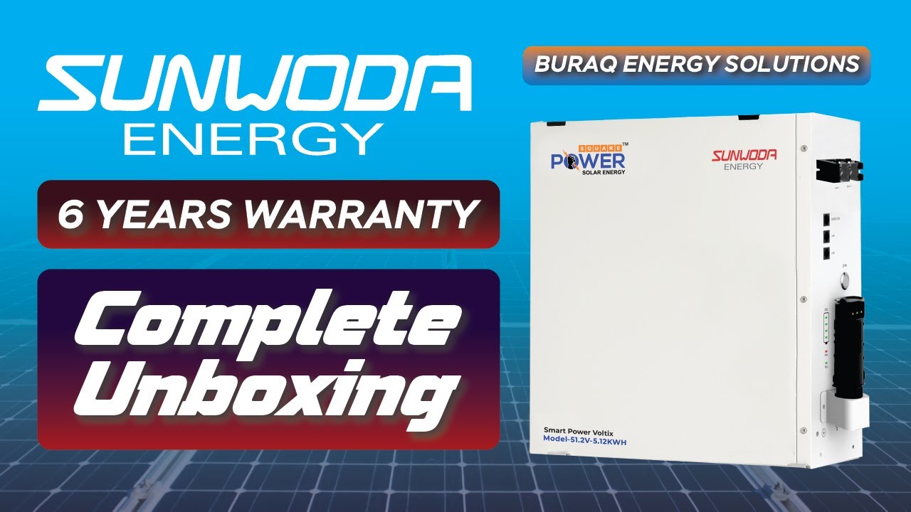 POWER SQUARE SUNWODA Lithium Battery | Complete Unboxing Video | Buraq Energy Solutions