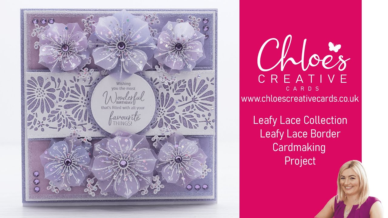 Chloes Creative Cards Leafy Lace Border Cardmaking Project with Chloe Endean