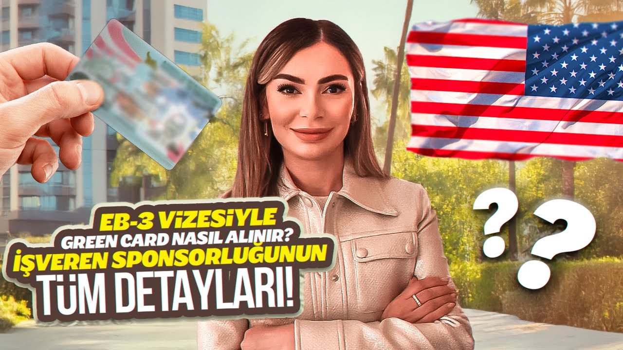 EB-3 Vizesi Yoluyla Green Card Nasıl Alınır?