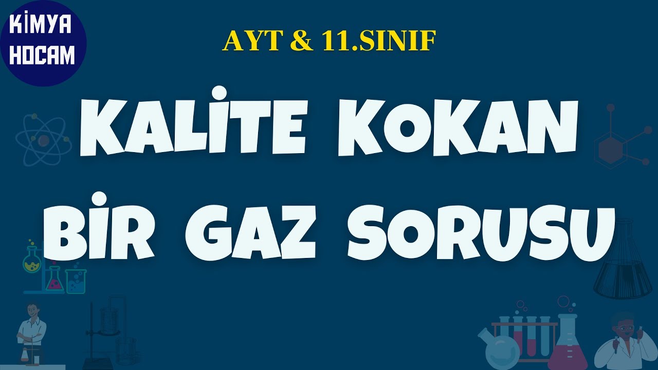 Kalite Kokan Bir Gaz Sorusu..👍 | Ayt'lik Güzel Soru | Kimya Hocam