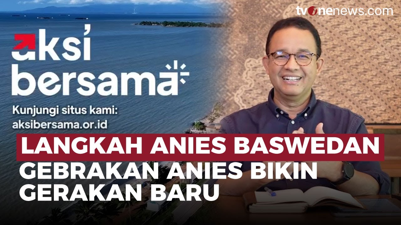 Anies Baswedan Bikin Gerakan Aksi Bersama, Apakah Itu Parpol? | OneNews Update
