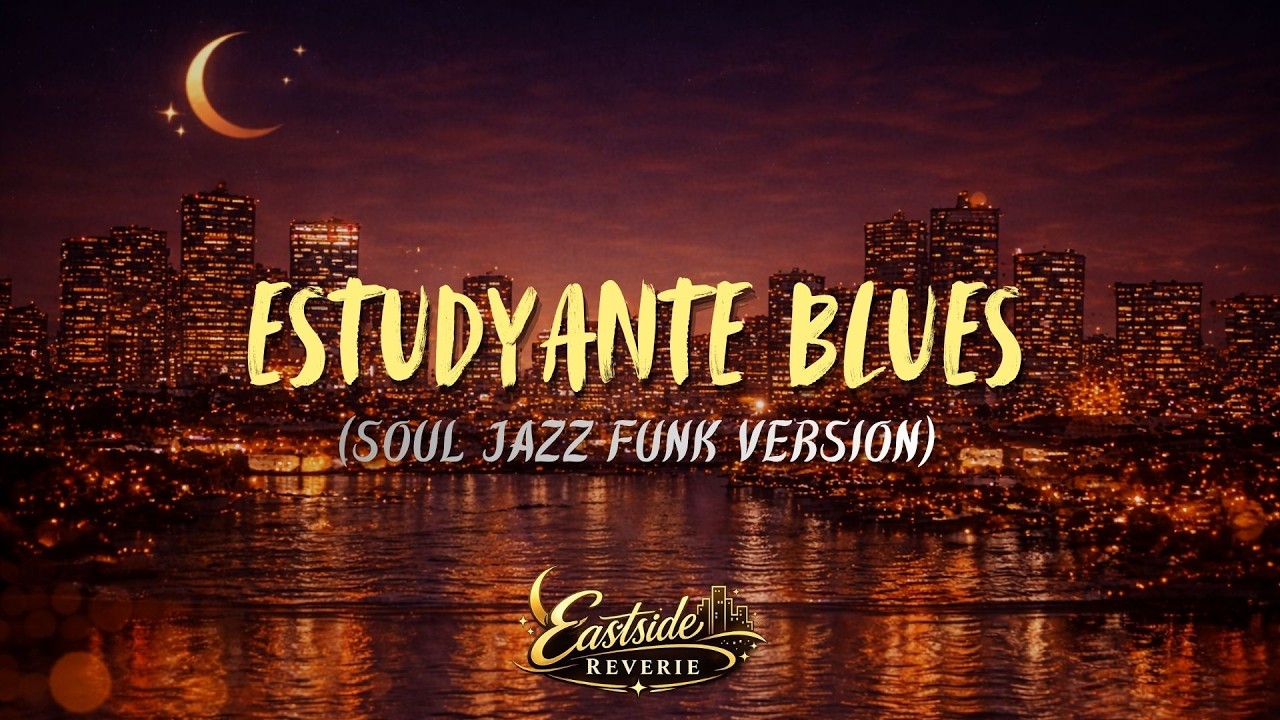 EastSide Reverie - Estudyante Blues (Soul Jazz Funk Cover)