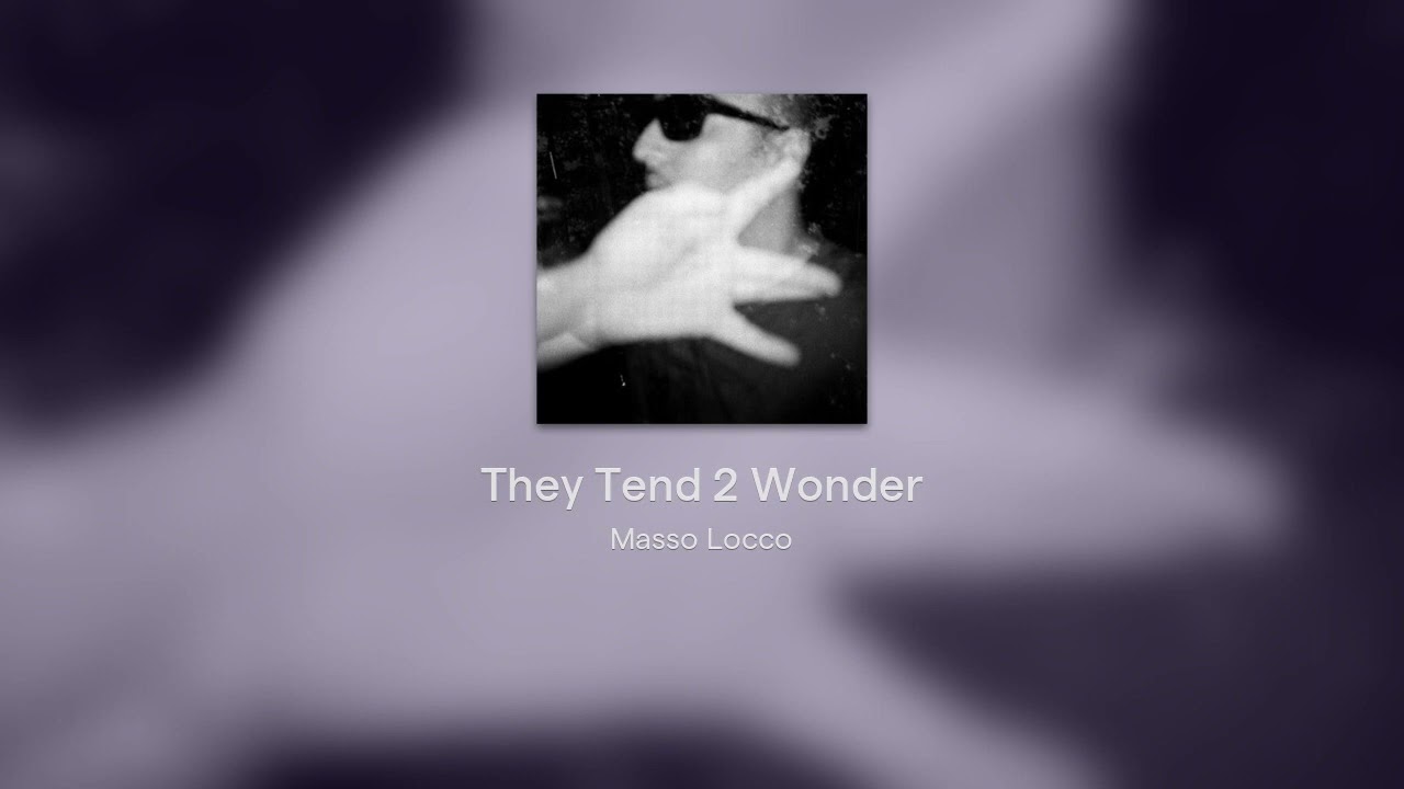 They Tend 2 Wonder