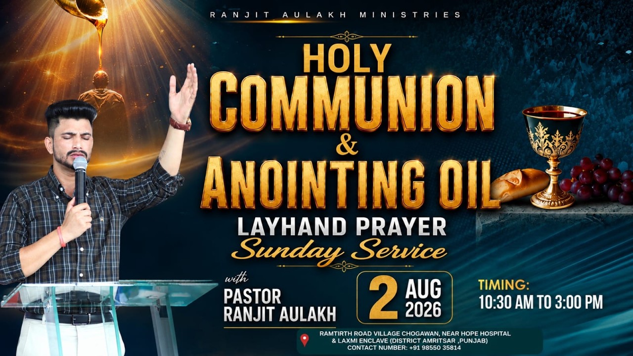 HOLY COMMUNION & ANOINTING OIL LAYHAND PRAYER SERVICE SUNDAY with PASTOR RANJIT AULAKH