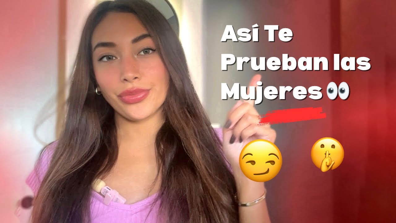 7 Formas en que una Mujer Te Prueba (+1 Extra que No lo Sabías) ✅