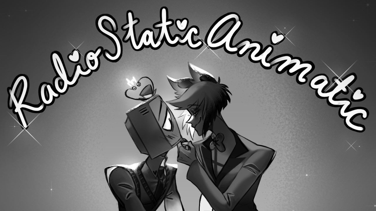 Radiostatic Animatic Compilation