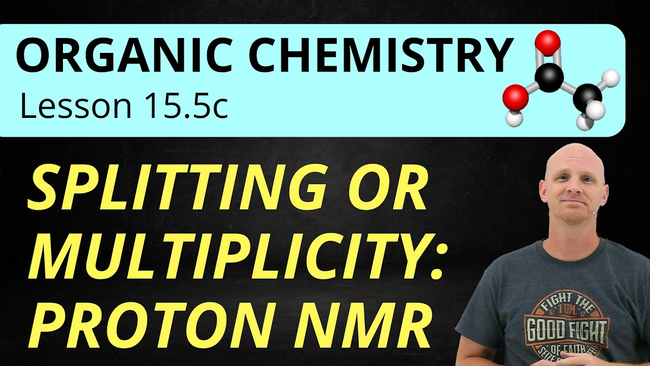 15.5c The Splitting or Multiplicity in Proton NMR | Organic Chemistry