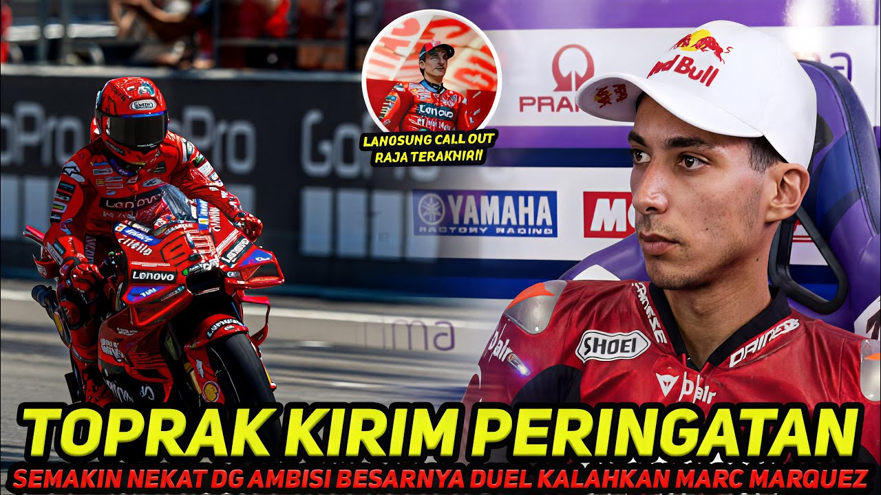 SEMAKIN NEKAT🔥TOPRAK KIRIM PERINGATAN~SEMAKIN MENJADI JADI KARNA AMBISI INGIN KALAHKAN MARC MARQUEZ?