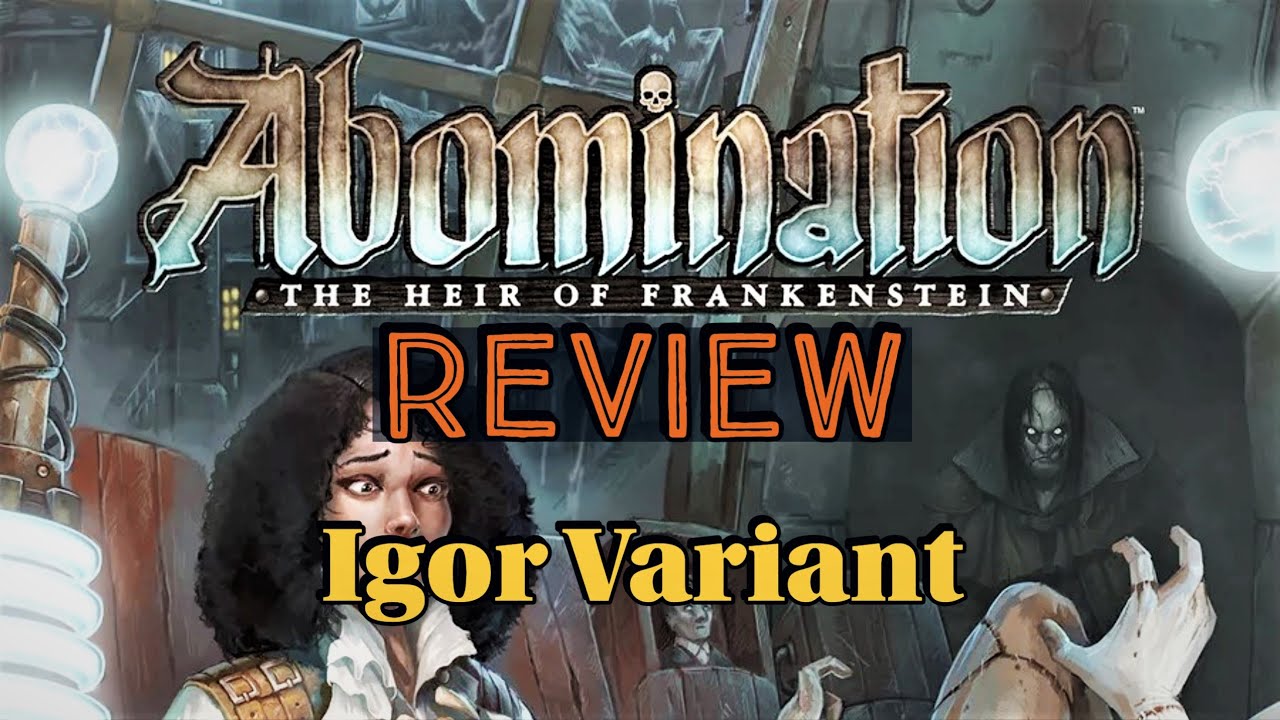 Abomination: The Heir Of Frankenstein Board Game | Review (Igor Variant)