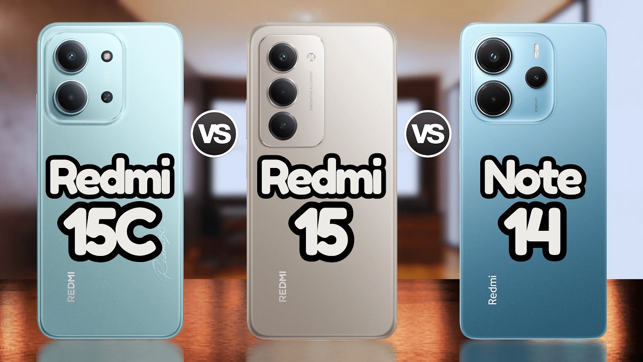 Redmi 15 Vs Redmi Note 14 Vs Redmi 15C ¿Cuál elegir en 2026?
