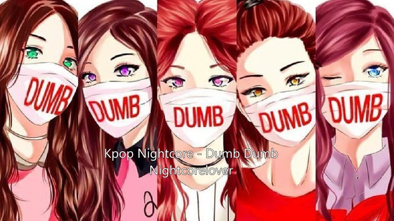 {Kpop} Nightcore  - Dumb Dumb