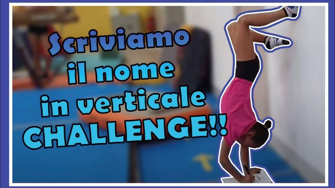 SCRIVIAMO IL NOME IN VERTICALE CHALLENGE!! ginnastica artistica CSB