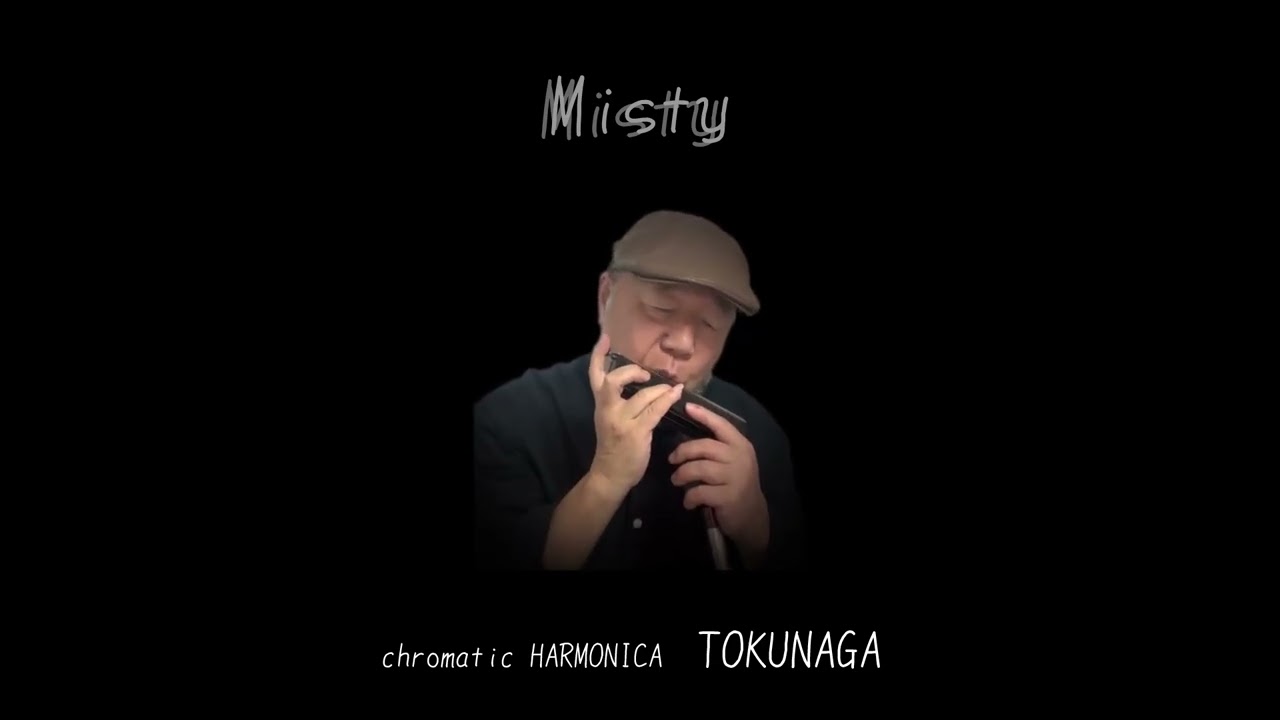 【Misty】ーーCHROMATIC HARMONICA（Tokunaga Sound）