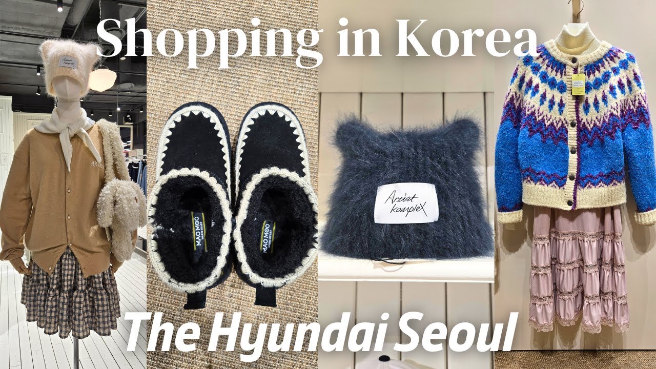 Shopping in Korea vlog| Two Must-Visit Fashion Gems with Unique Designs in The Hyundai Seoul
