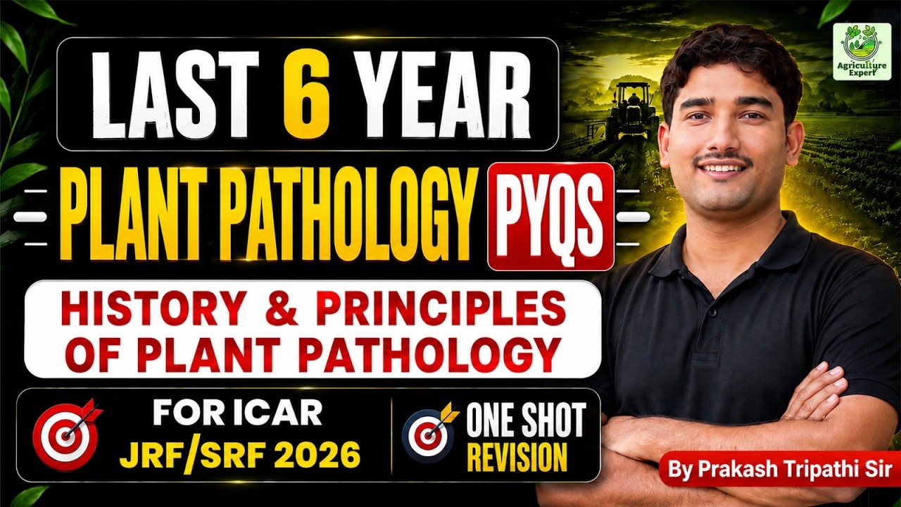 🔥 Last 6 Years Plant Pathology PYQs for ICAR JRF/SRF 2026 | History & Principles of Plant Pathology