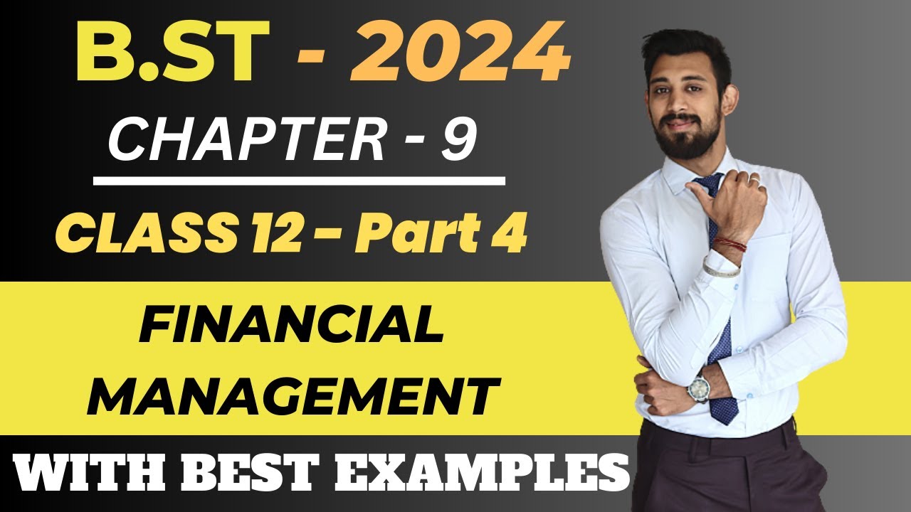 Financial Management | Part 4 | Class 12 | Chapter 9 | Business Studies