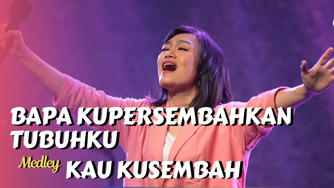 Bapa Kupersembahkan Tubuhku Medley Kau Kusembah | GMS Live - Ezra Lewina