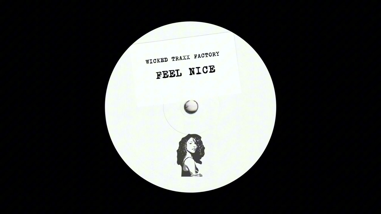 Wicked Traxx Factory - Feel Nice