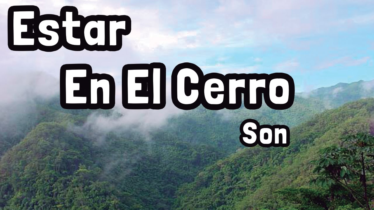 ✓ Estar En El Cerro ⇛ Son ⇚